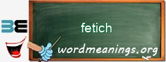 WordMeaning blackboard for fetich